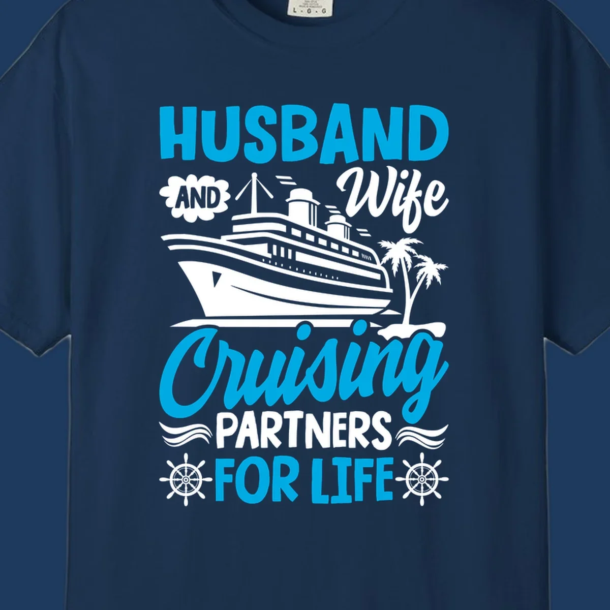 Nautical design with cruise ship, palm trees, and ship wheels with text 'Husband and Wife Cruising Partners for Life' in blue and white.