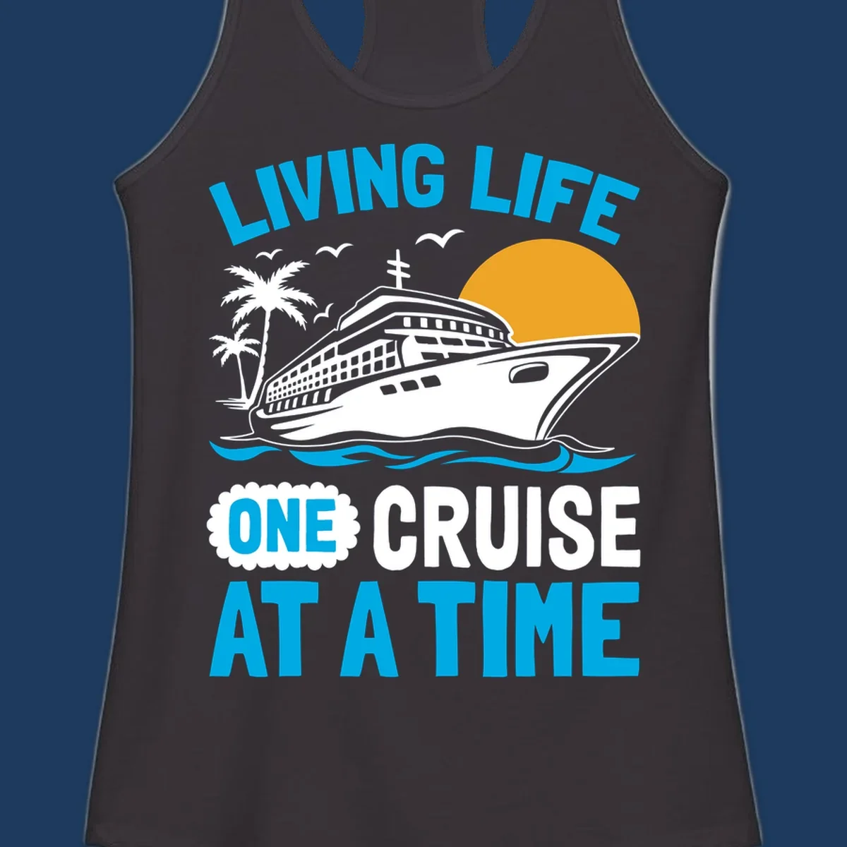 Cruise ship with palm trees and sun illustration with 'Living Life One Cruise At A Time' text design
