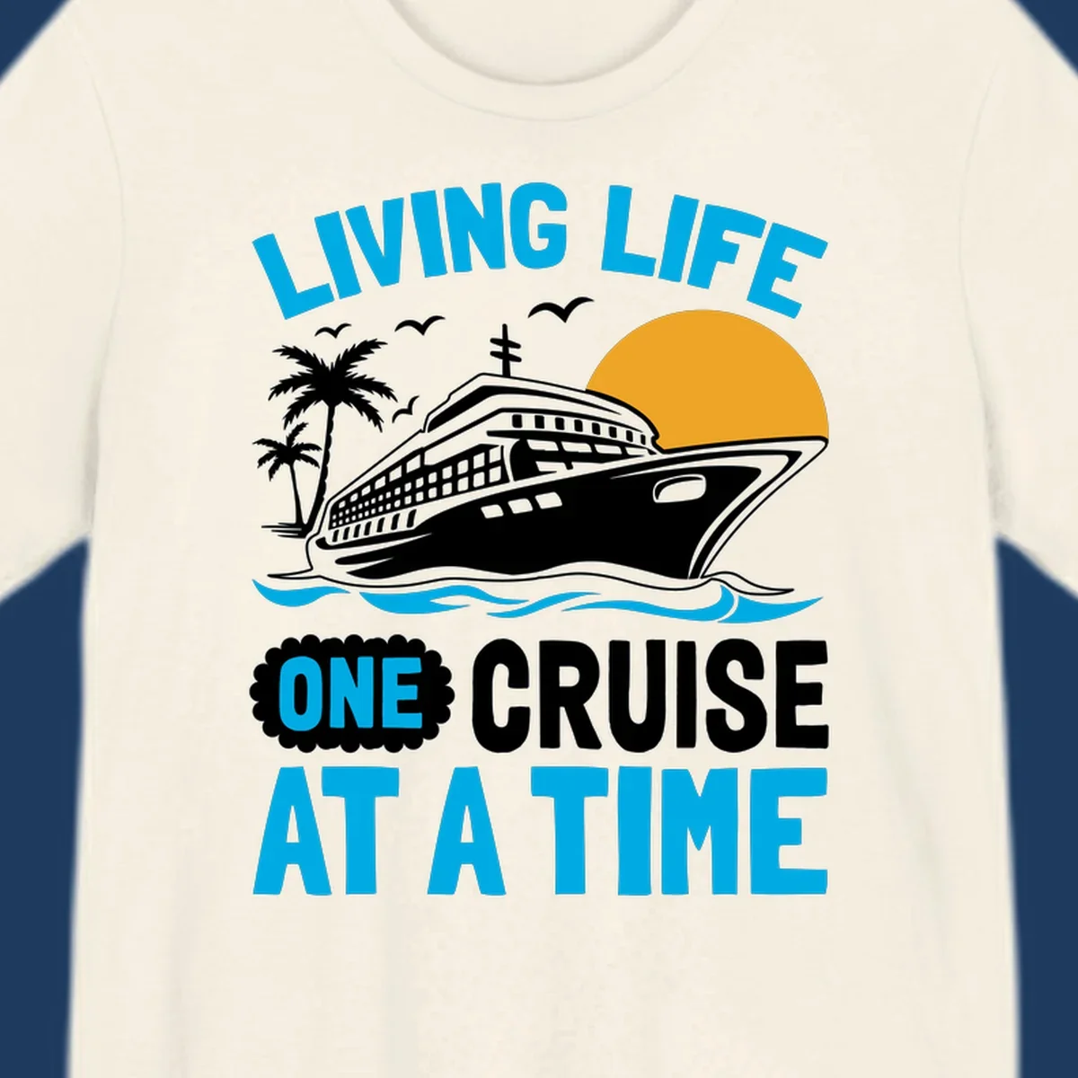 Cruise ship with palm trees and sun illustration with 'Living Life One Cruise At A Time' text design