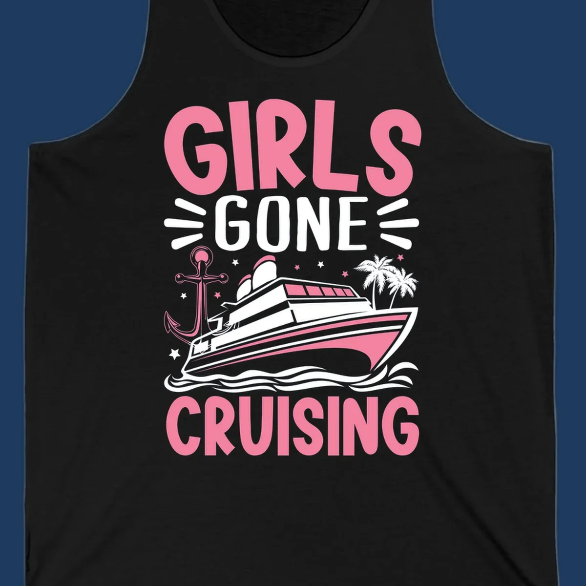 Girls Gone Cruising design with pink text, luxury yacht, anchor, palm trees, stars, and waves on gray background
