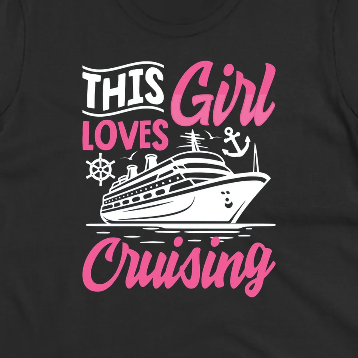 Girl loves cruising design with cruise ship, anchor, and wheel on gray background with pink and white text