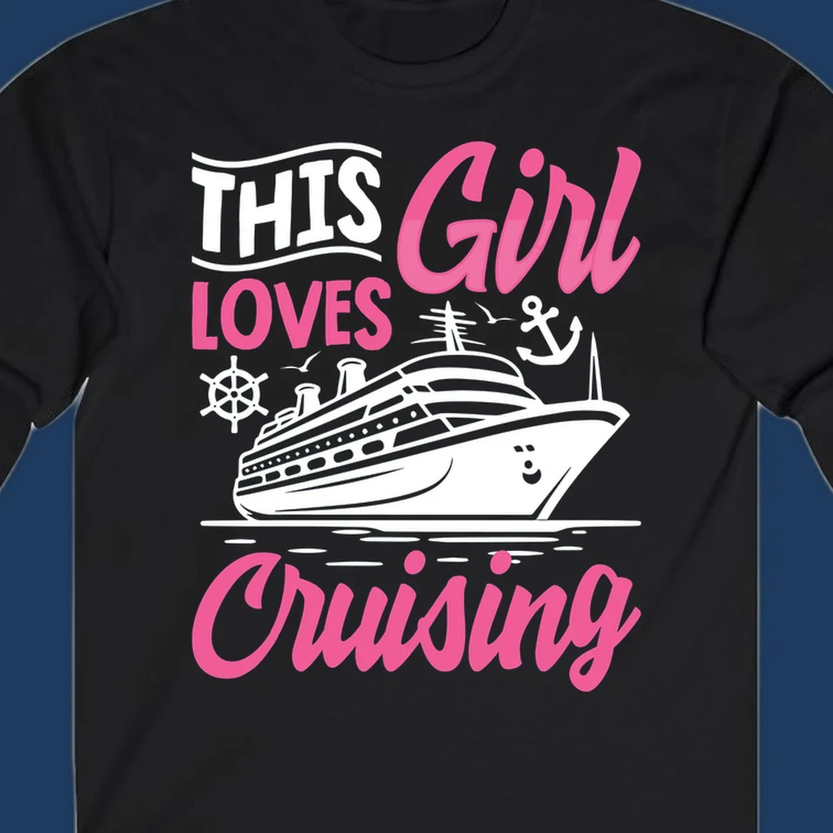 Girl loves cruising design with cruise ship, anchor, and wheel on gray background with pink and white text
