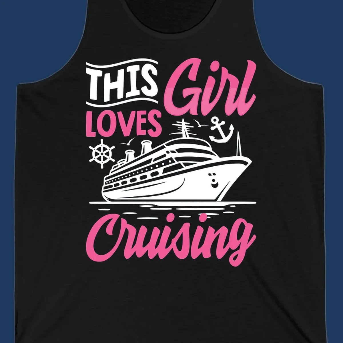 Girl loves cruising design with cruise ship, anchor, and wheel on gray background with pink and white text