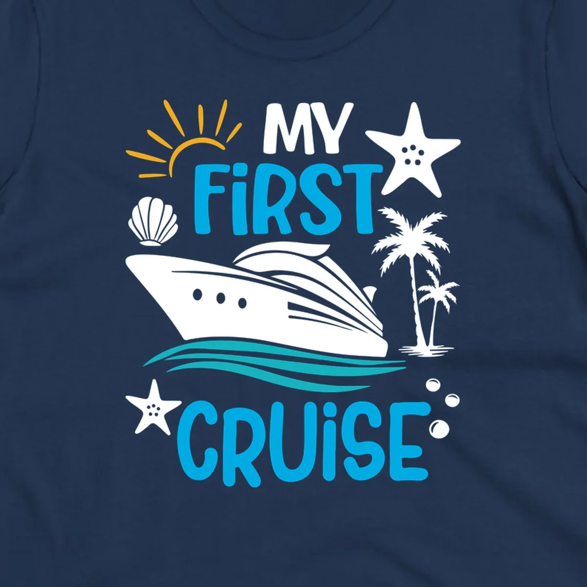 My First Cruise design with cruise ship, palm trees, starfish, and ocean waves on gray background