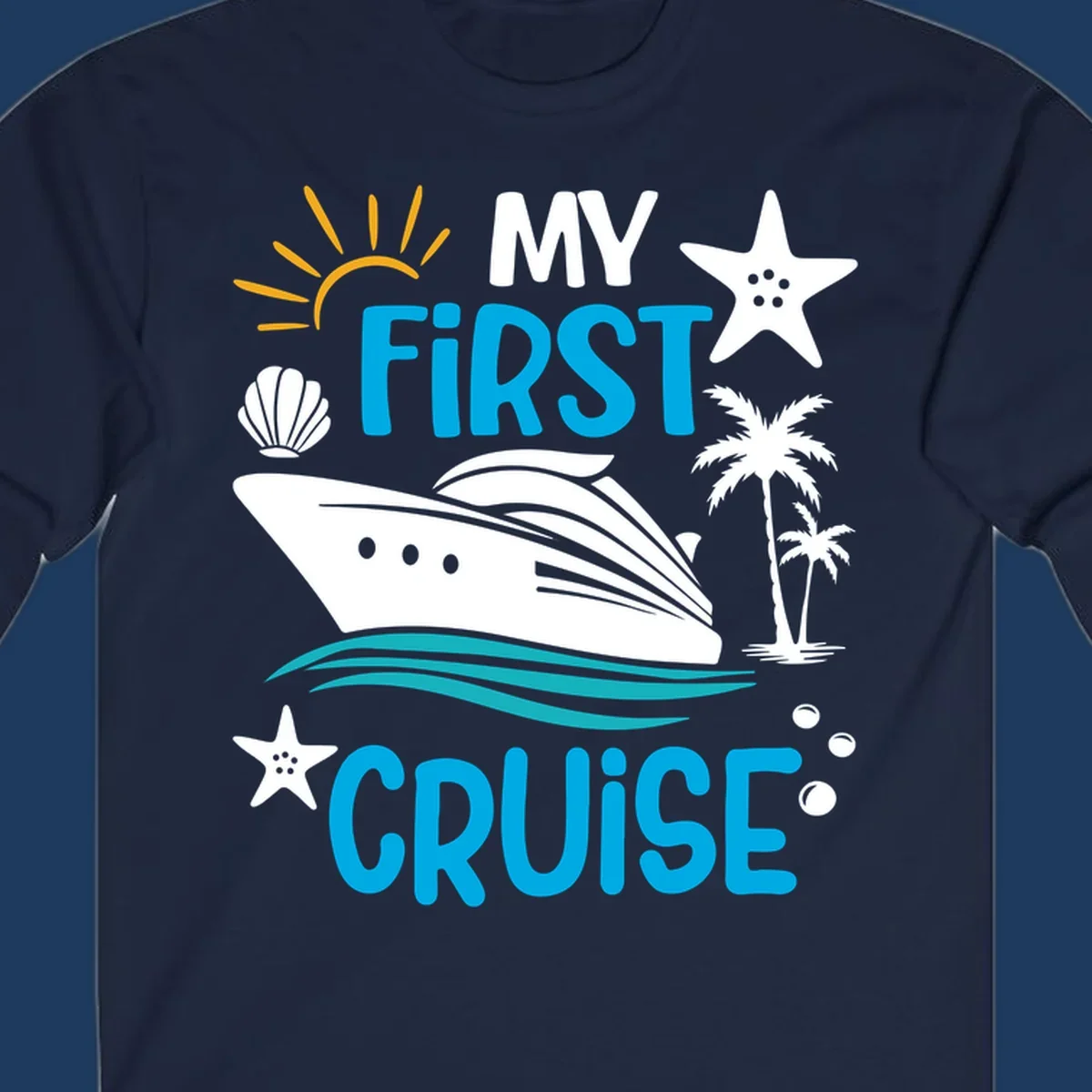 My First Cruise design with cruise ship, palm trees, starfish, and ocean waves on gray background