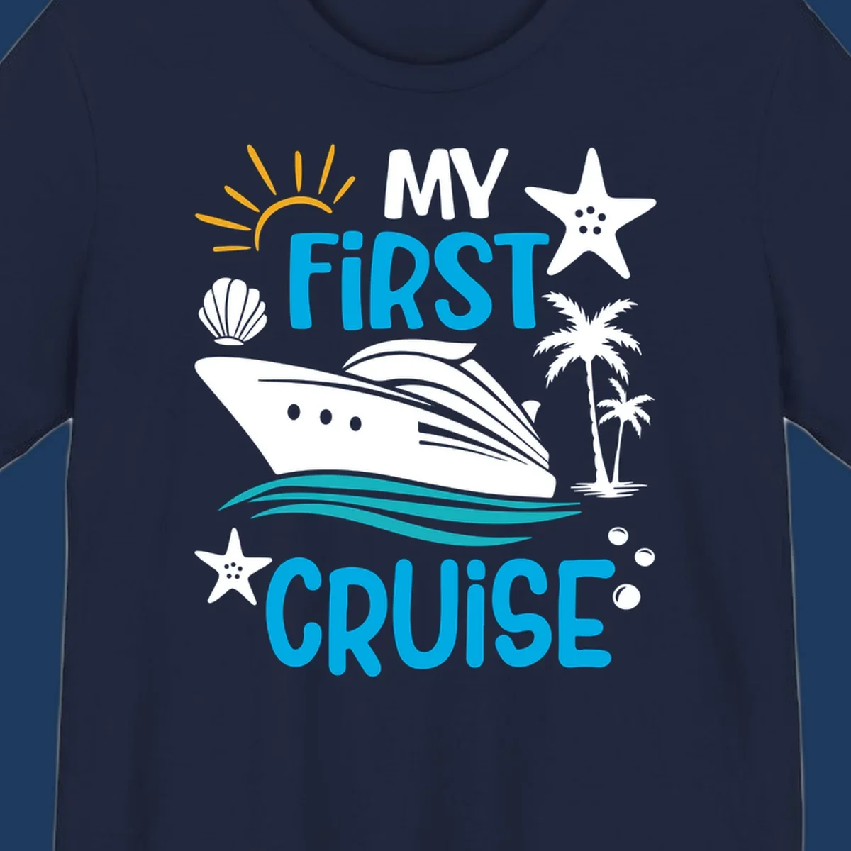 My First Cruise design with cruise ship, palm trees, starfish, and ocean waves on gray background