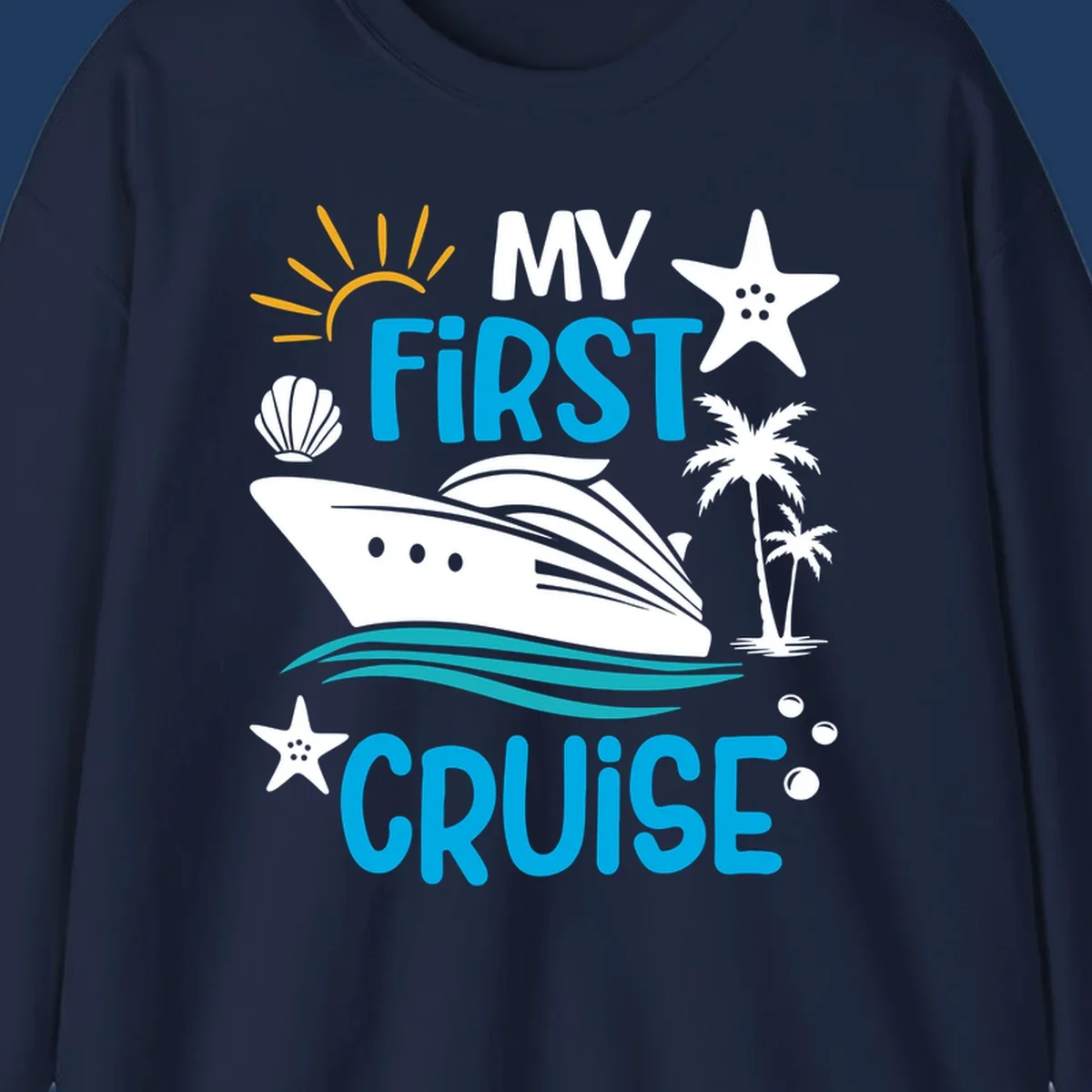 My First Cruise design with cruise ship, palm trees, starfish, and ocean waves on gray background