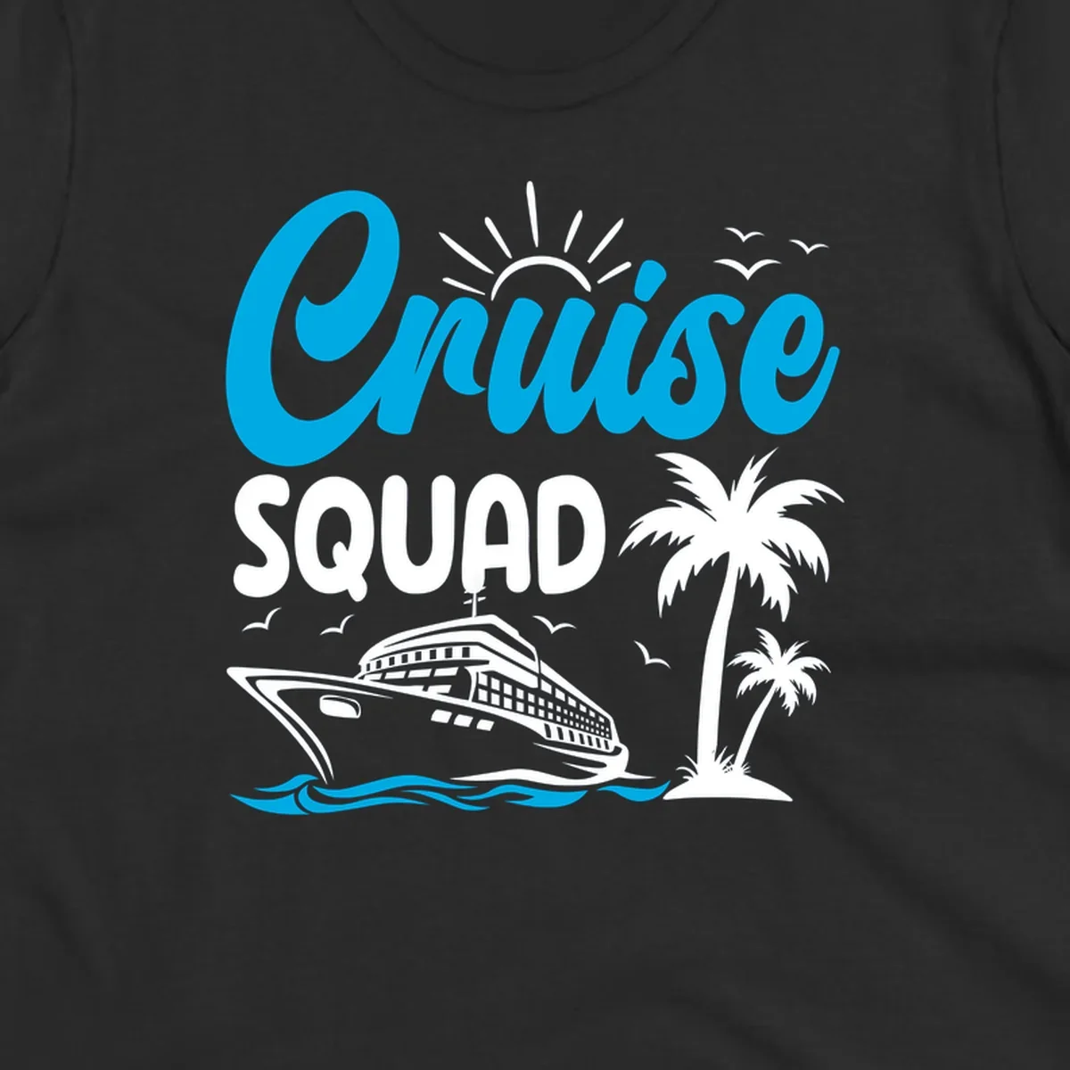 Cruise squad design with cyan lettering, cruise ship, palm trees, sun rays, and ocean waves on gray background