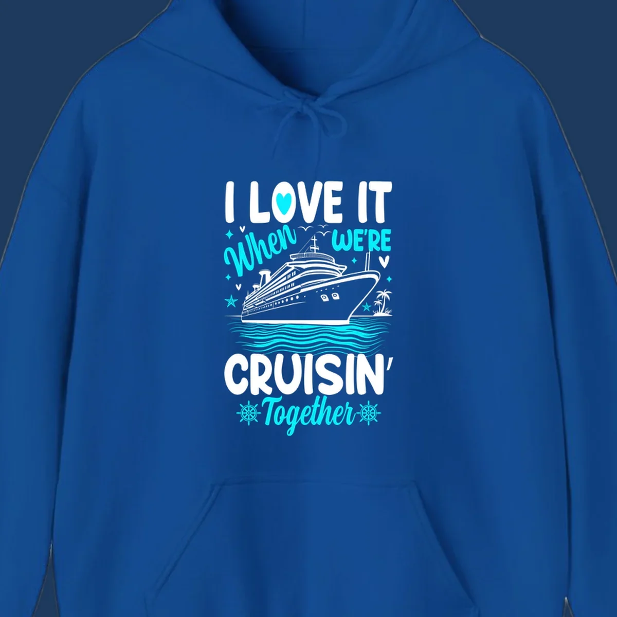 Cruise ship with palm trees and ocean waves, text reads I Love It When We're Cruisin' Together in white and cyan lettering on gray background