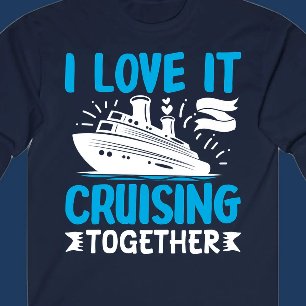 Illustration of a cruise ship with hearts and flags, text reads 'I Love It Cruising Together' in cyan and white on gray background