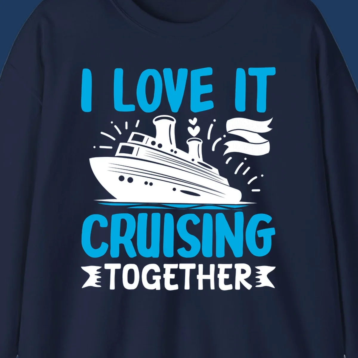 Illustration of a cruise ship with hearts and flags, text reads 'I Love It Cruising Together' in cyan and white on gray background