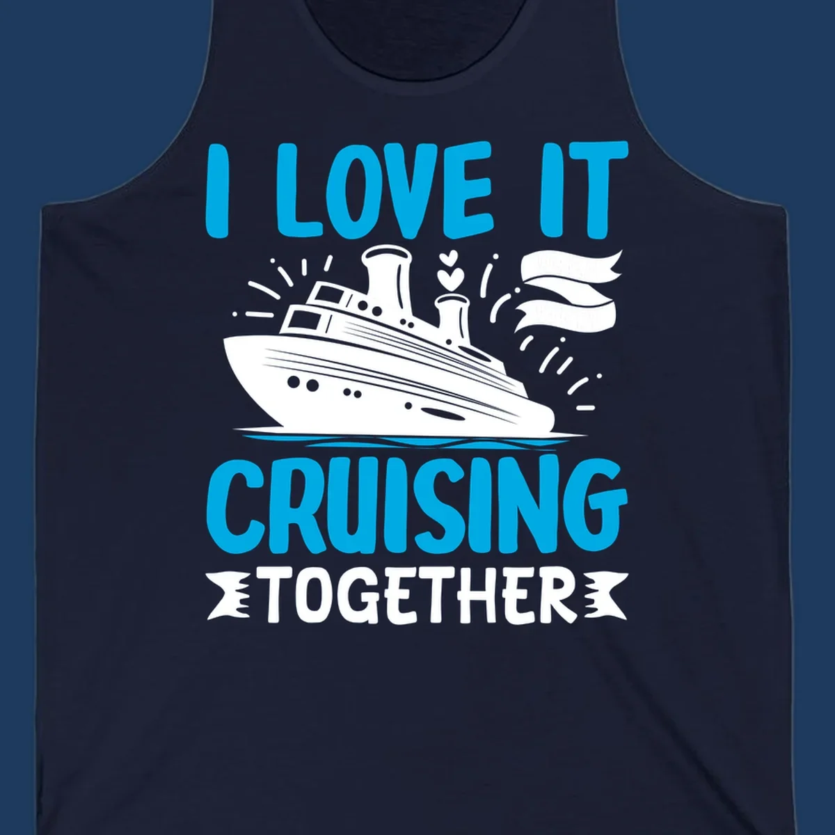 Illustration of a cruise ship with hearts and flags, text reads 'I Love It Cruising Together' in cyan and white on gray background