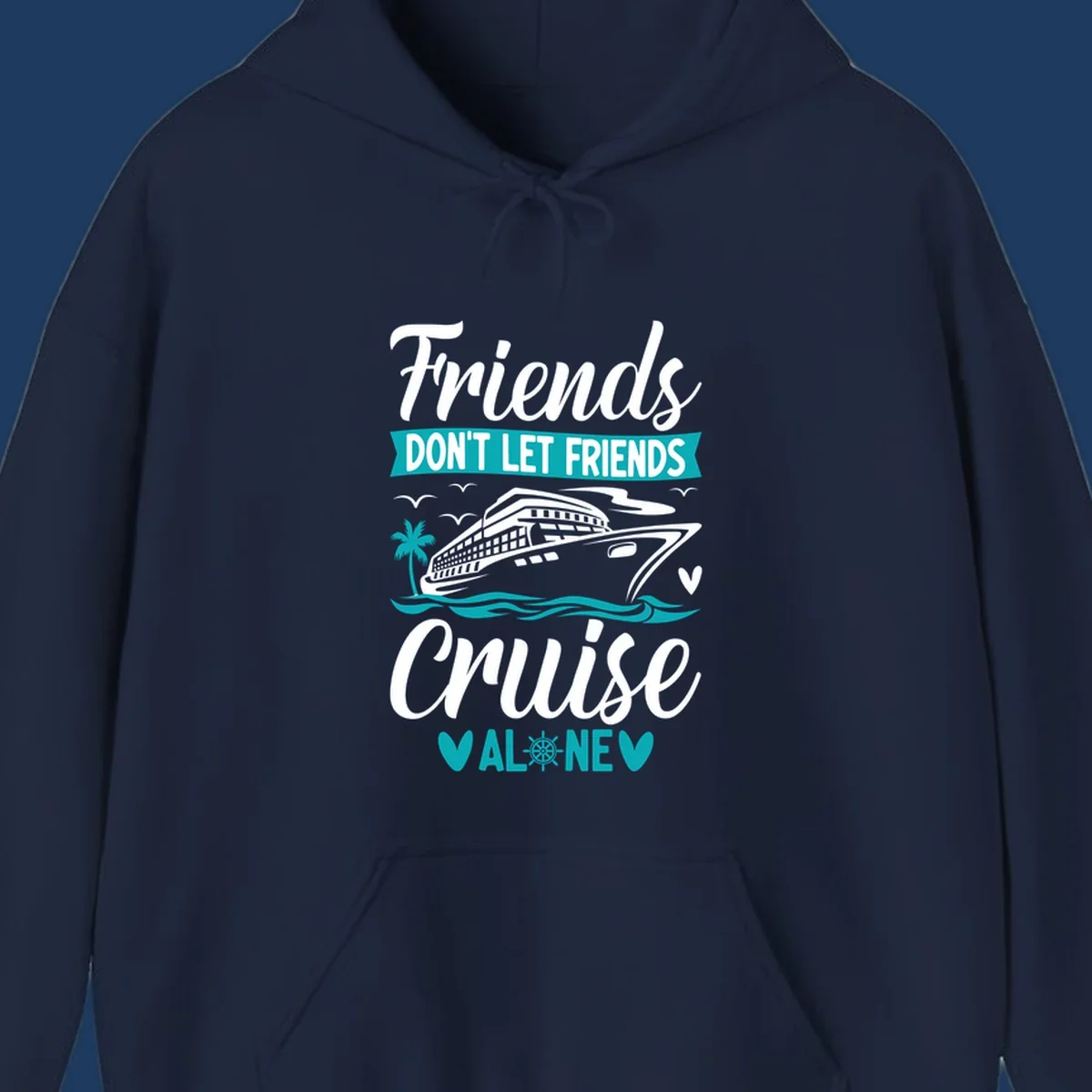 Friends don't let friends cruise alone design with cruise ship, waves, and palm tree illustration in gray, white, and teal