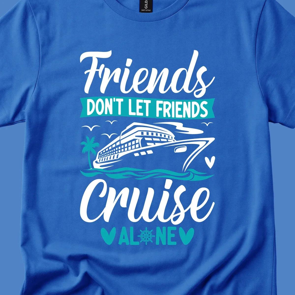 Friends don't let friends cruise alone design with cruise ship, waves, and palm tree illustration in gray, white, and teal