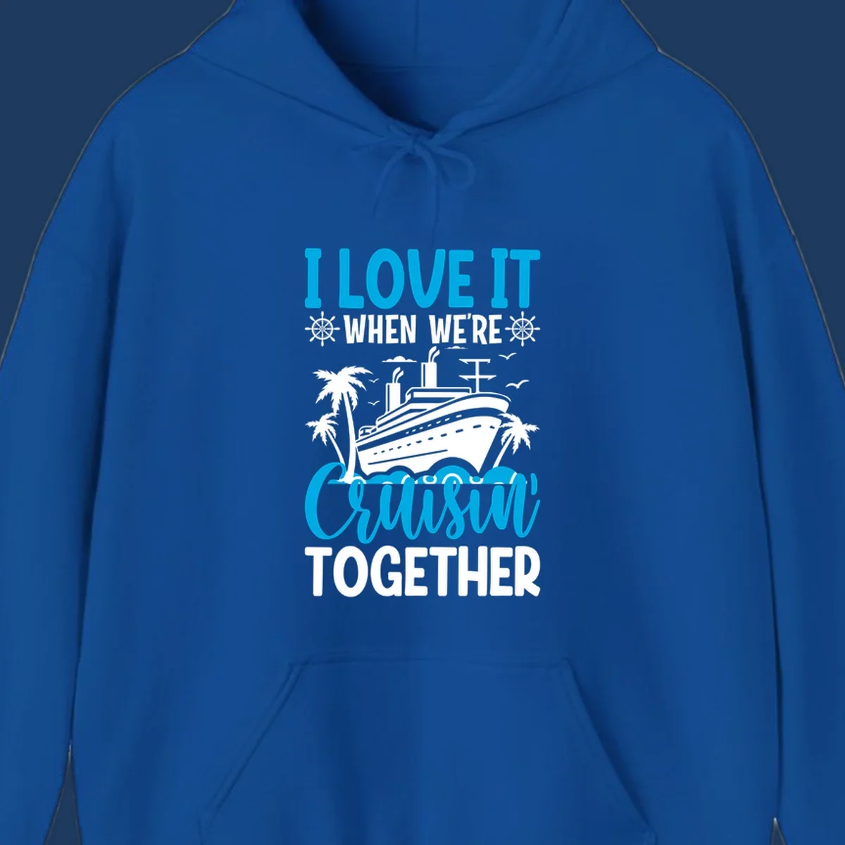 Cruise ship with palm trees and seagulls, text reads 'I Love It When We're Cruising Together' in cyan and white