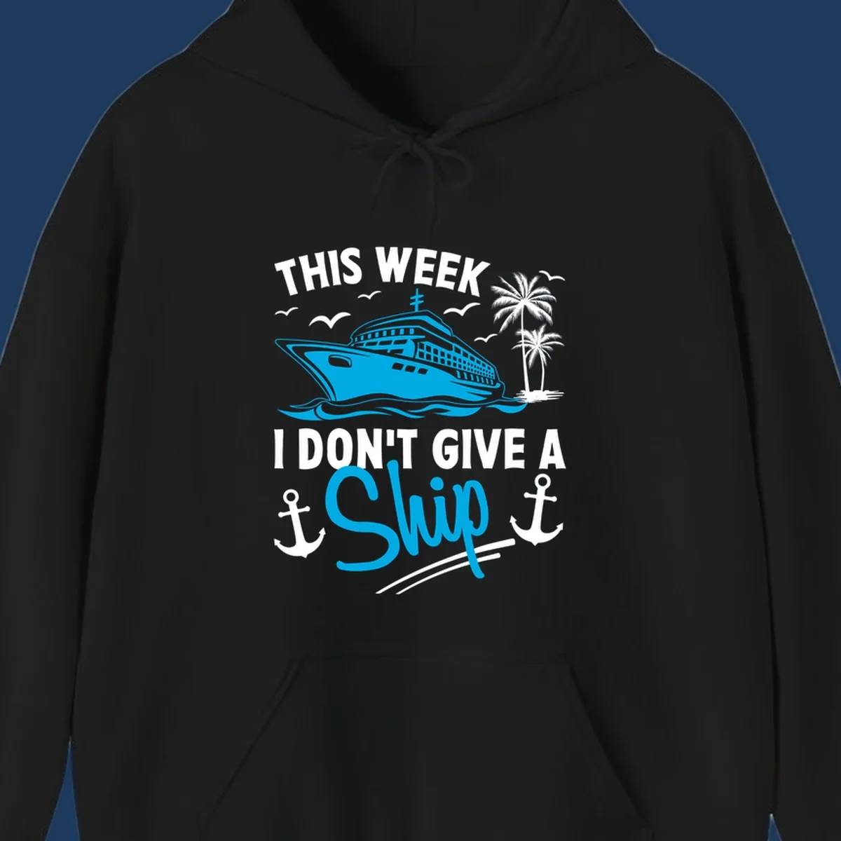 Cruise ship with palm trees and anchors, text reads 'This Week I Don't Give A Ship' - a funny cruise vacation pun design