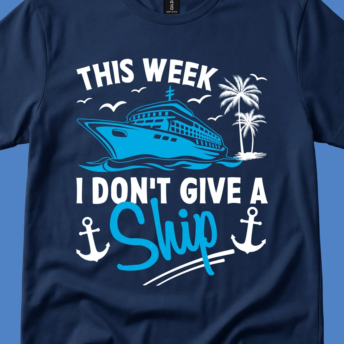 Cruise ship with palm trees and anchors, text reads 'This Week I Don't Give A Ship' - a funny cruise vacation pun design