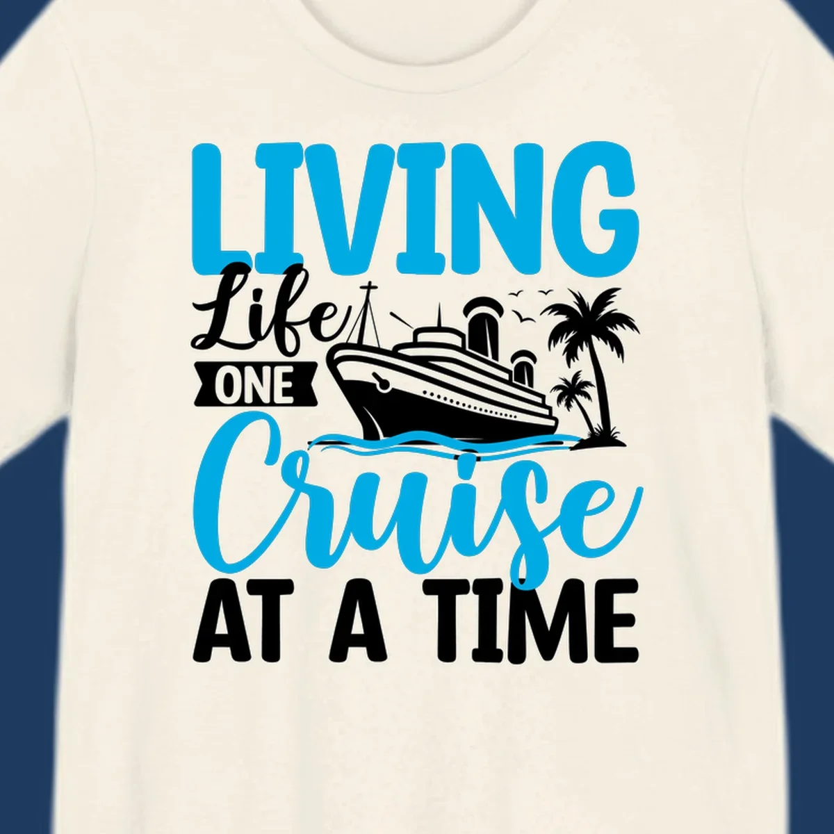 Cruise ship with palm trees and ocean waves design, text reads 'Living Life One Cruise At A Time' in cyan and white