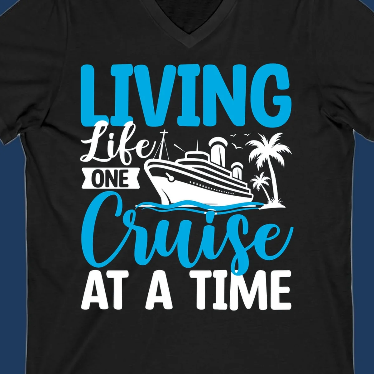 Cruise ship with palm trees and ocean waves design, text reads 'Living Life One Cruise At A Time' in cyan and white
