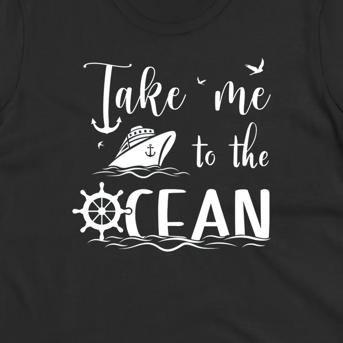 Take me to the ocean nautical design with cruise ship, anchor, ship wheel, and seagulls on gray background