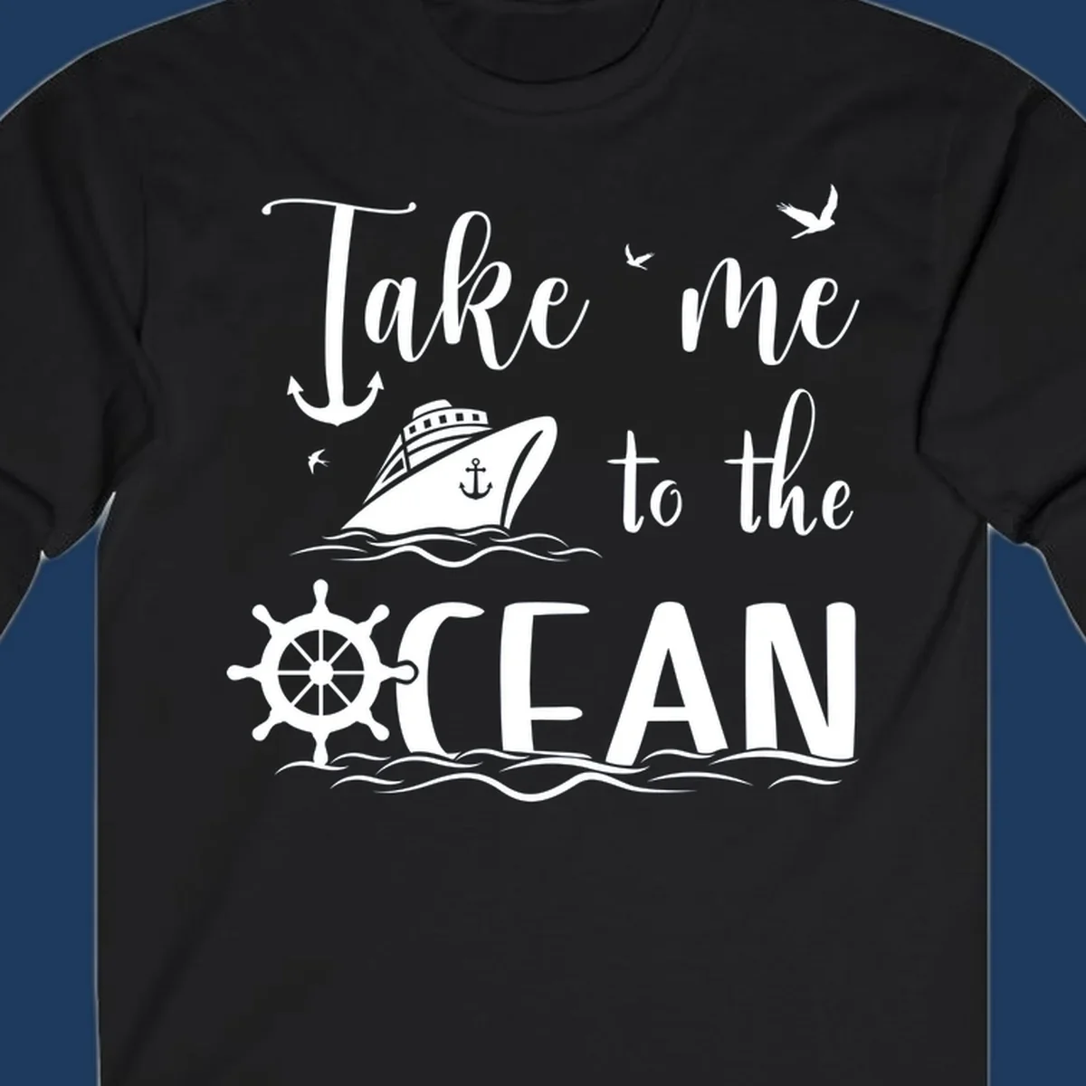 Take me to the ocean nautical design with cruise ship, anchor, ship wheel, and seagulls on gray background