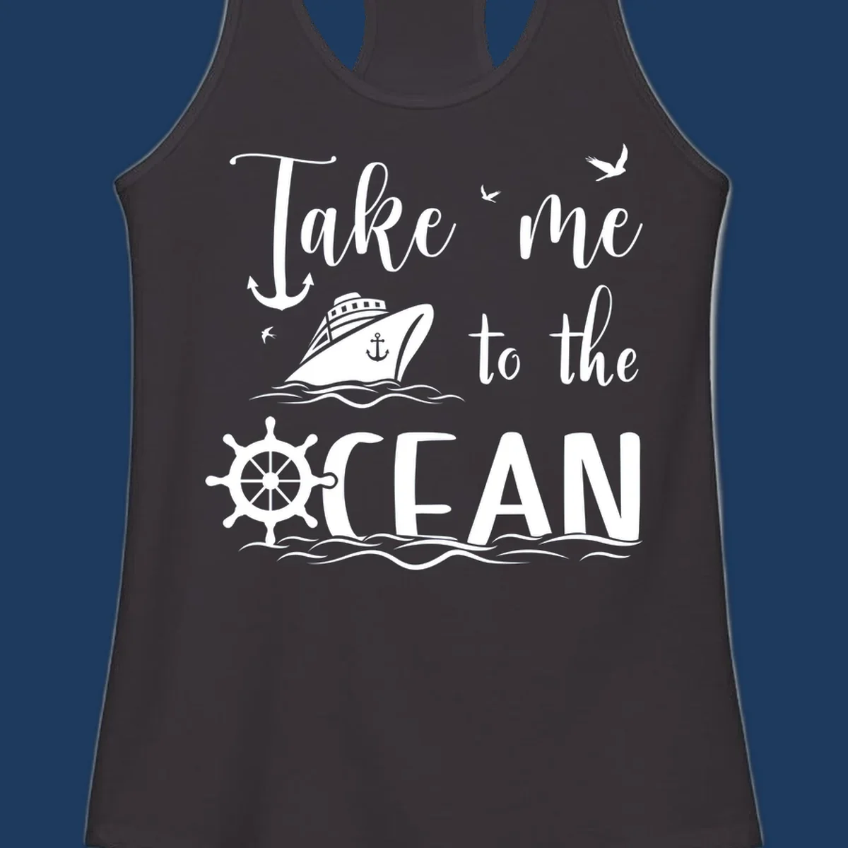 Take me to the ocean nautical design with cruise ship, anchor, ship wheel, and seagulls on gray background
