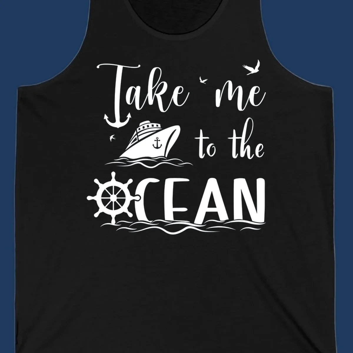 Take me to the ocean nautical design with cruise ship, anchor, ship wheel, and seagulls on gray background