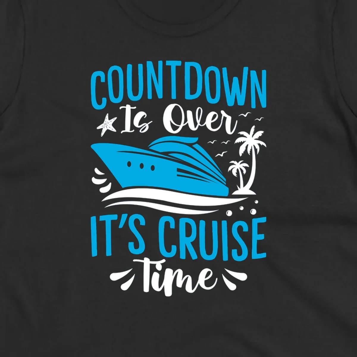 Countdown is over it's cruise time design with blue cruise ship, tropical palm trees, and ocean waves on gray background