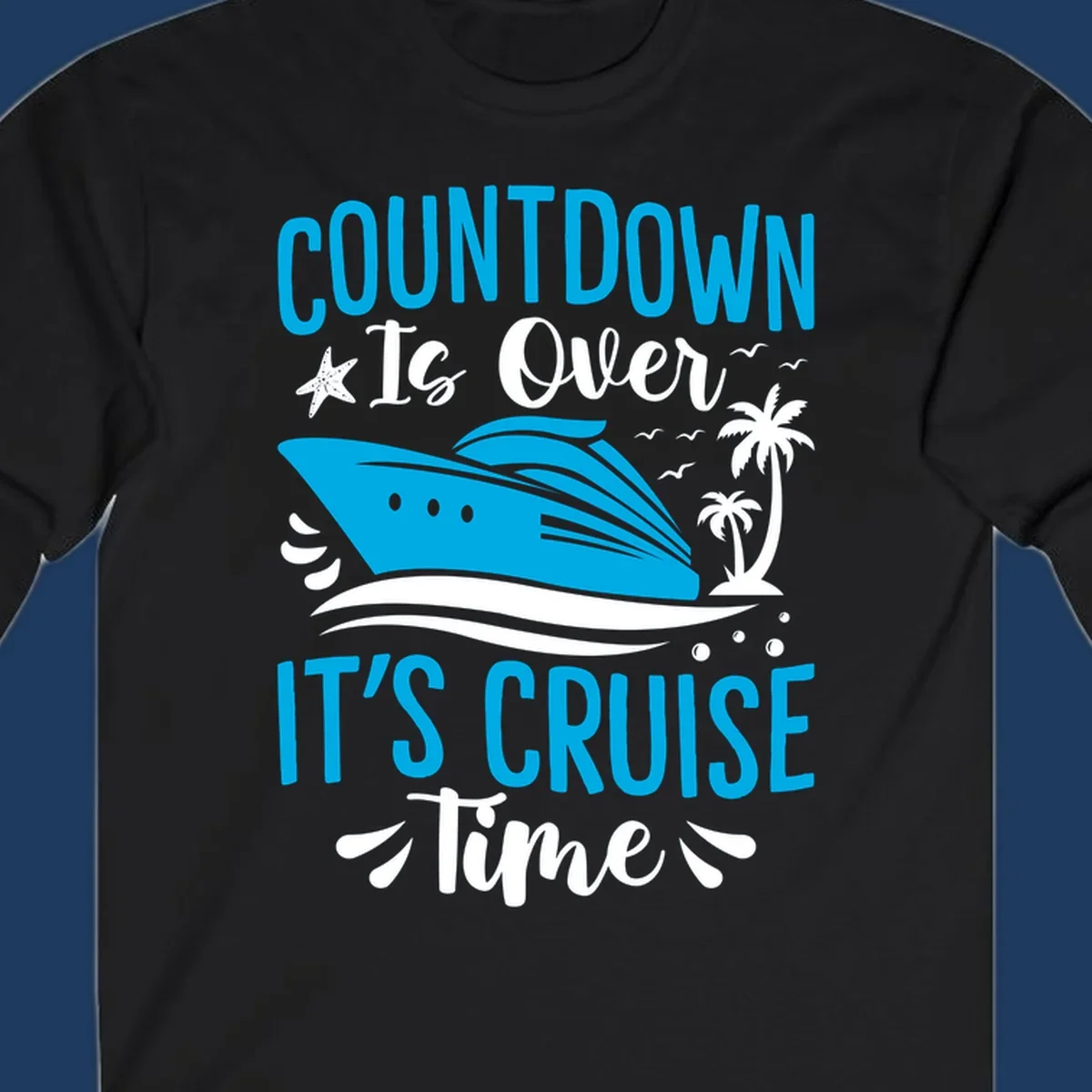 Countdown is over it's cruise time design with blue cruise ship, tropical palm trees, and ocean waves on gray background
