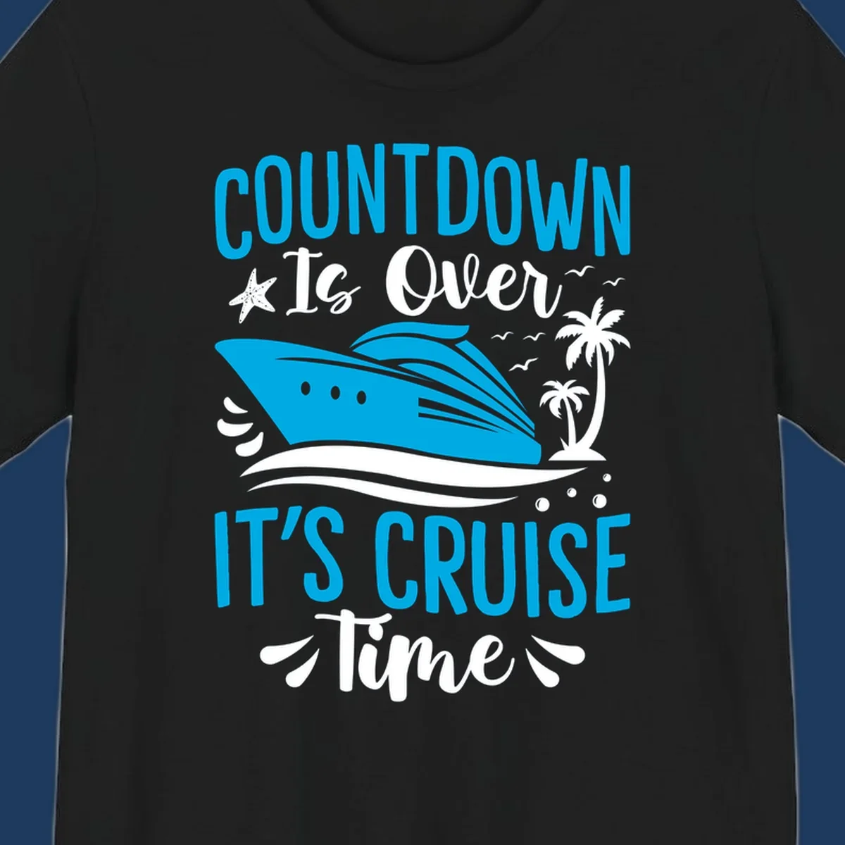 Countdown is over it's cruise time design with blue cruise ship, tropical palm trees, and ocean waves on gray background