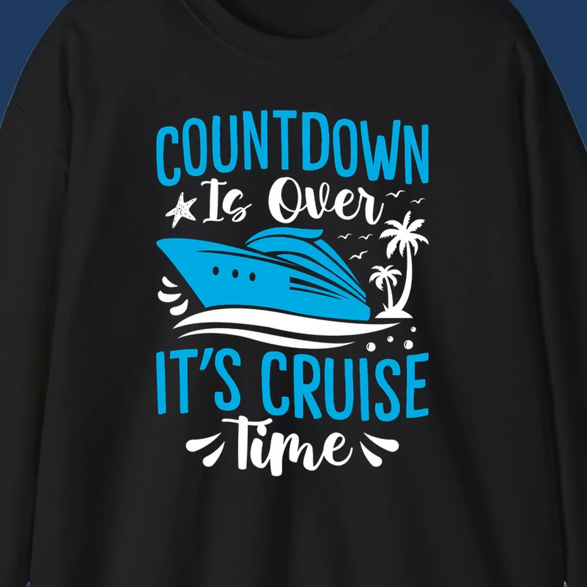 Countdown is over it's cruise time design with blue cruise ship, tropical palm trees, and ocean waves on gray background