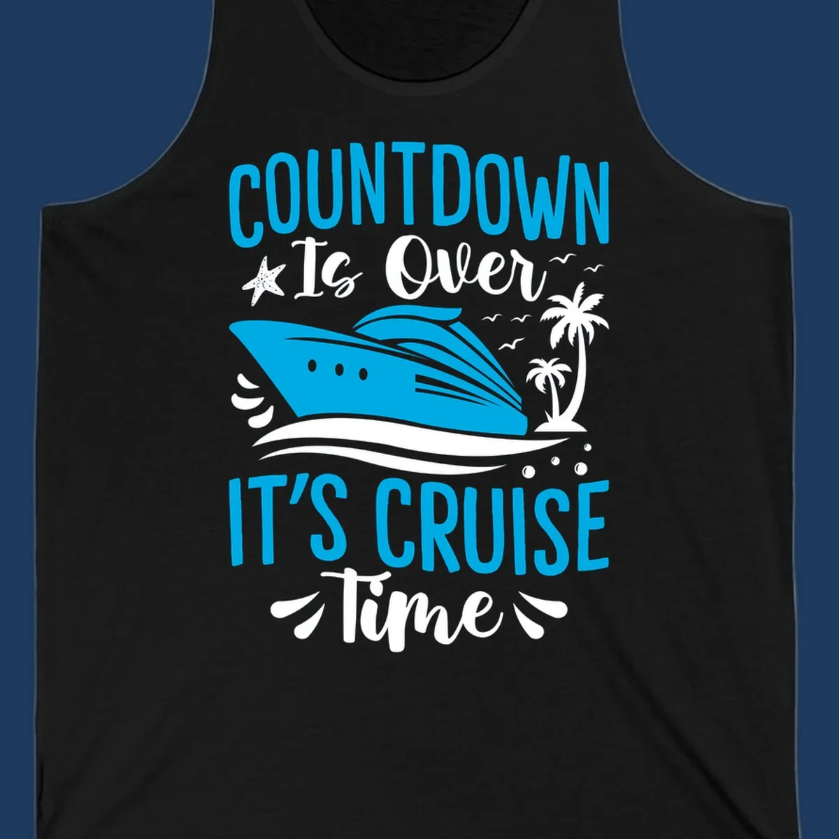 Countdown is over it's cruise time design with blue cruise ship, tropical palm trees, and ocean waves on gray background