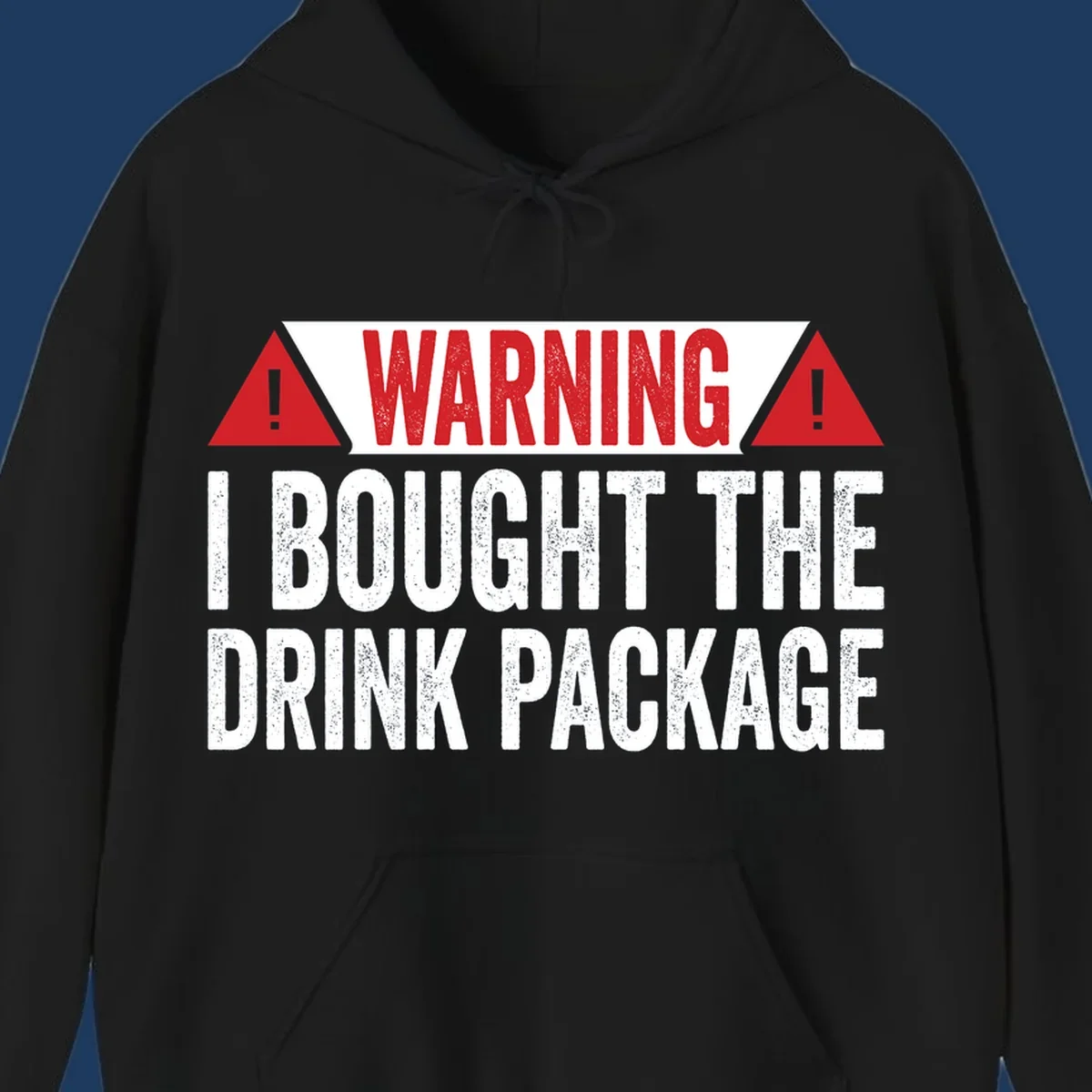 Warning-style design with red triangles and white text reading 'I Bought The Drink Package' on gray background with distressed texture