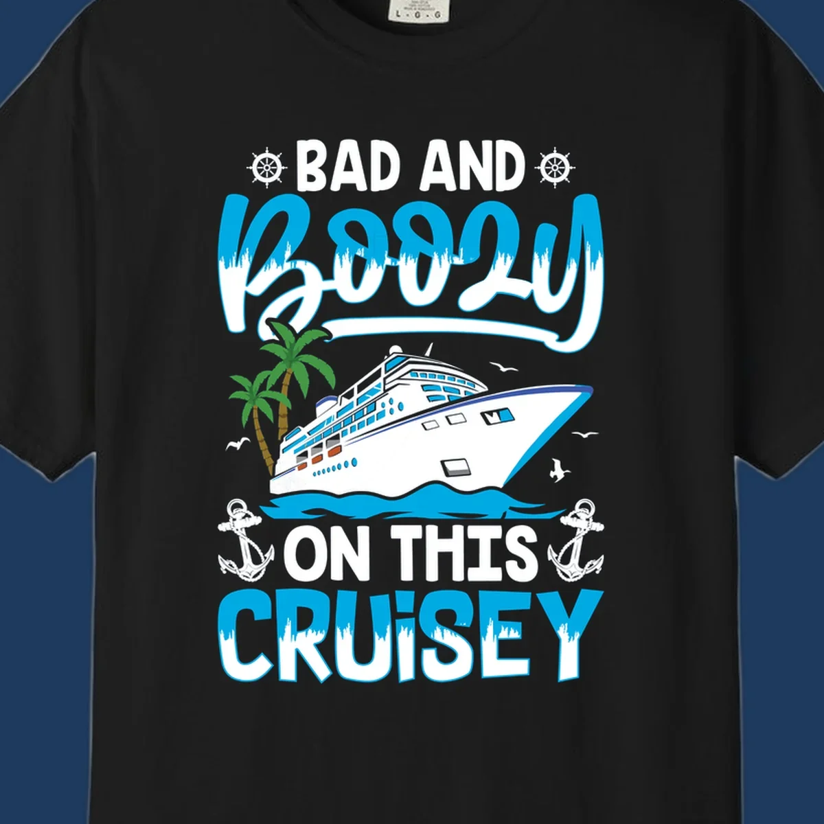 Bad and saucy on this cruise design with cruise ship, palm trees, anchors, and nautical elements