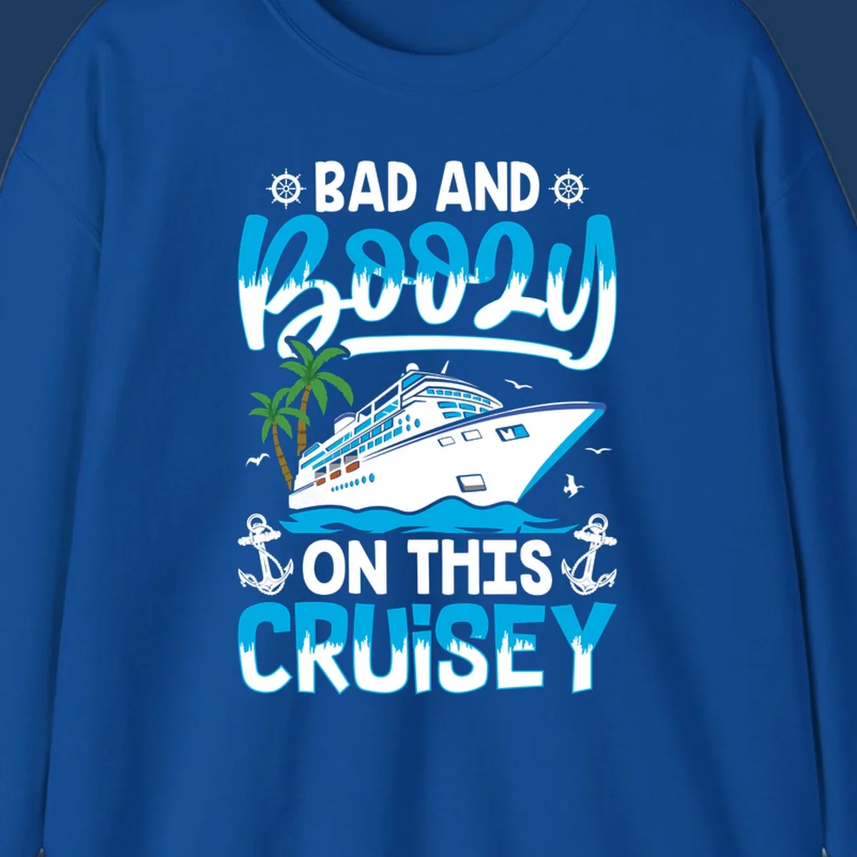 Bad and saucy on this cruise design with cruise ship, palm trees, anchors, and nautical elements