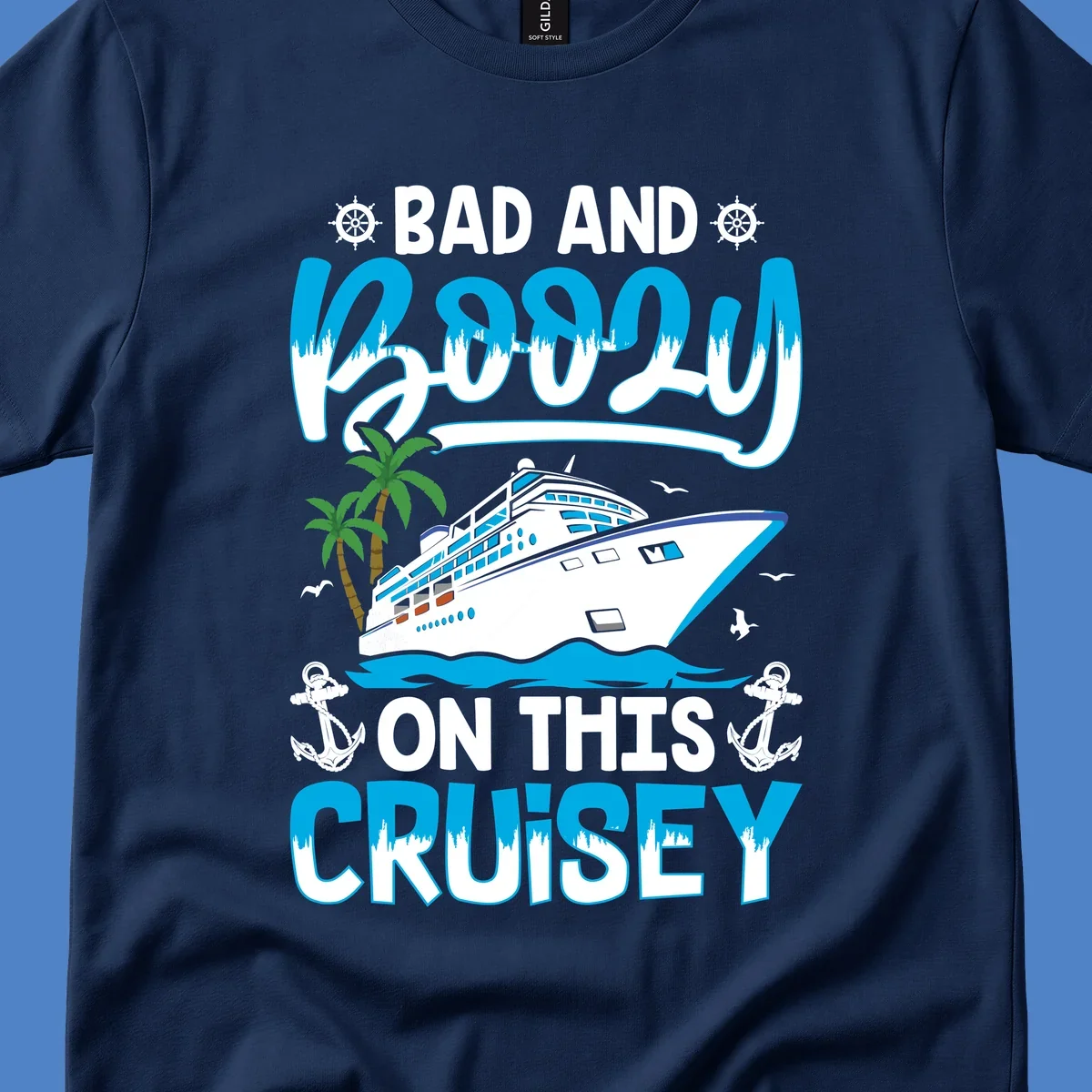 Bad and saucy on this cruise design with cruise ship, palm trees, anchors, and nautical elements