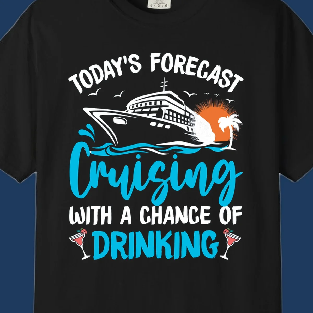 Cruise ship weather forecast design with text reading 'Today's Forecast: Cruising with a Chance of Drinking' featuring tropical island and cocktails