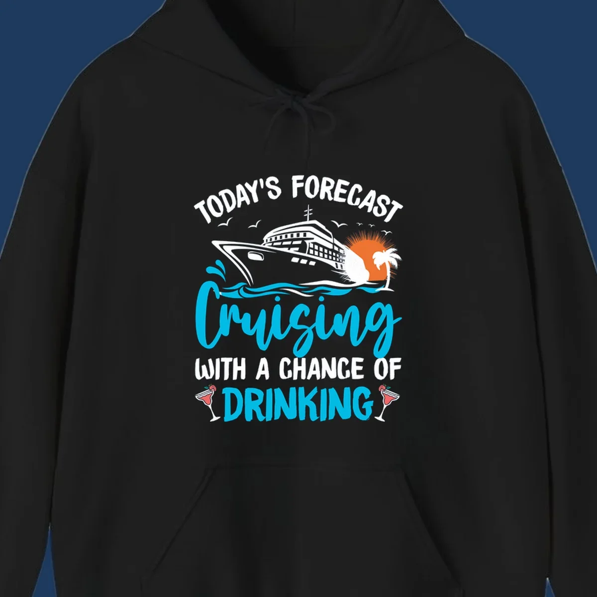Cruise ship weather forecast design with text reading 'Today's Forecast: Cruising with a Chance of Drinking' featuring tropical island and cocktails