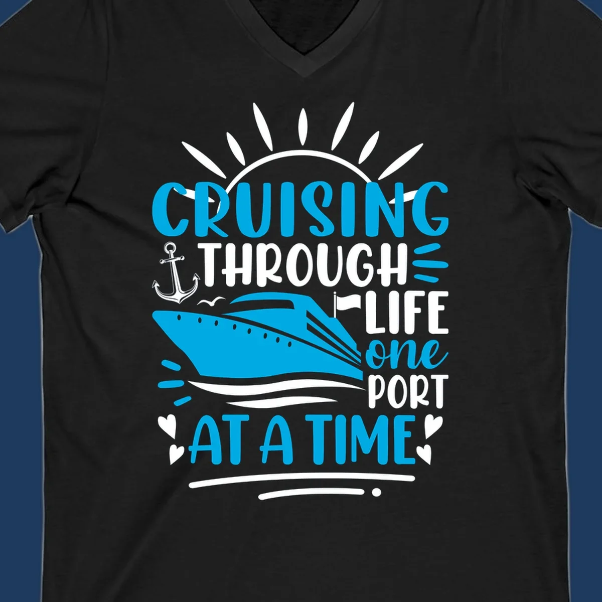 Blue cruise ship with sun rays and ocean waves, text reading 'Cruising Through Life One Port At A Time' with nautical anchor and heart decorations