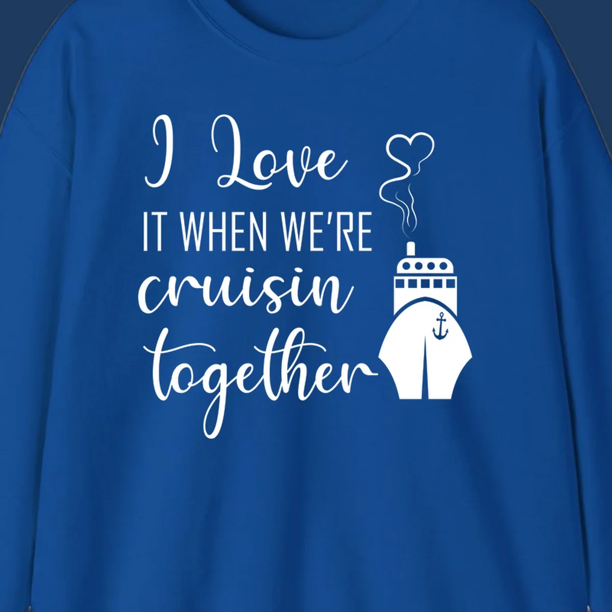 Cruise ship with heart and anchor illustration with text 'I Love It When We're Cruisin Together' on gray background