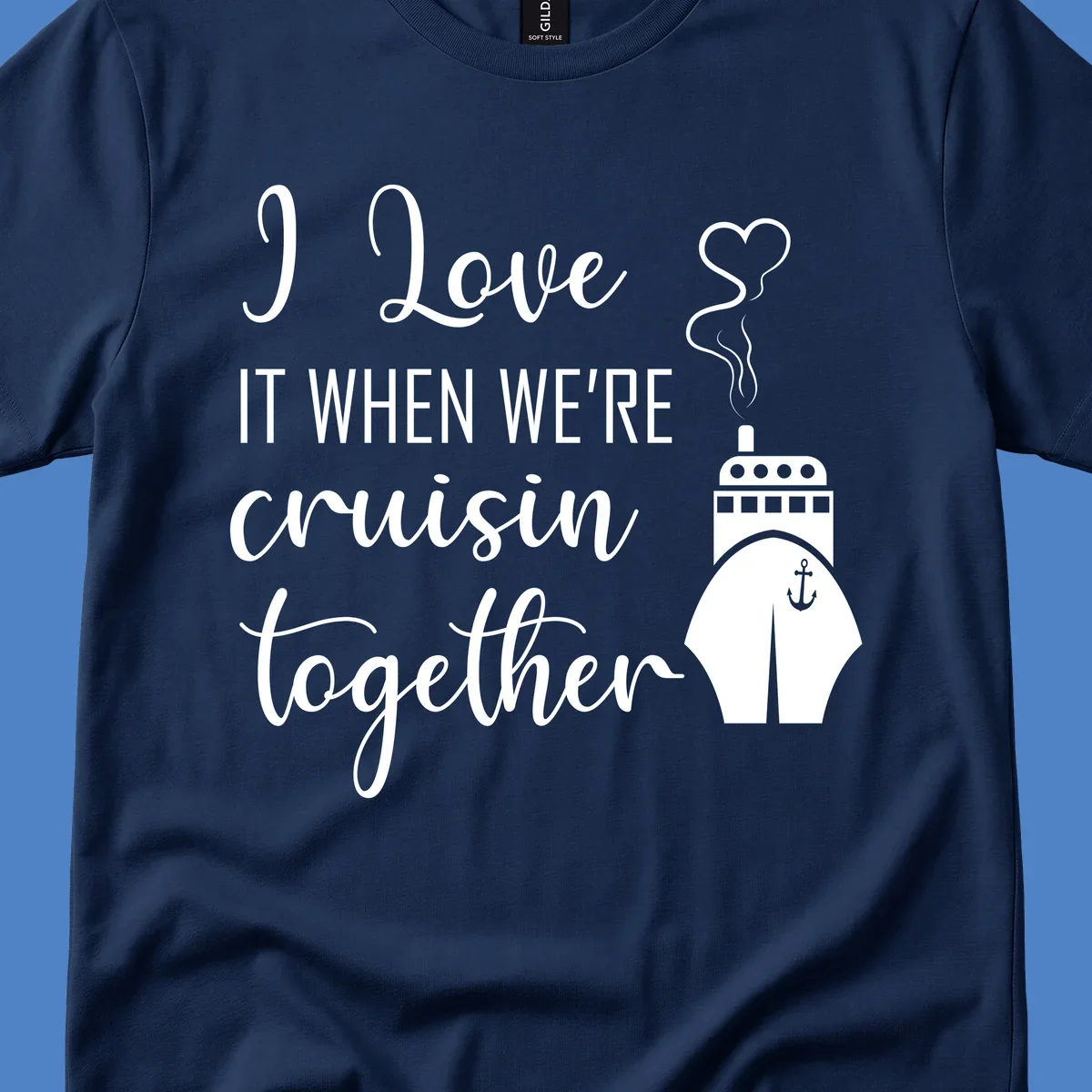 Cruise ship with heart and anchor illustration with text 'I Love It When We're Cruisin Together' on gray background