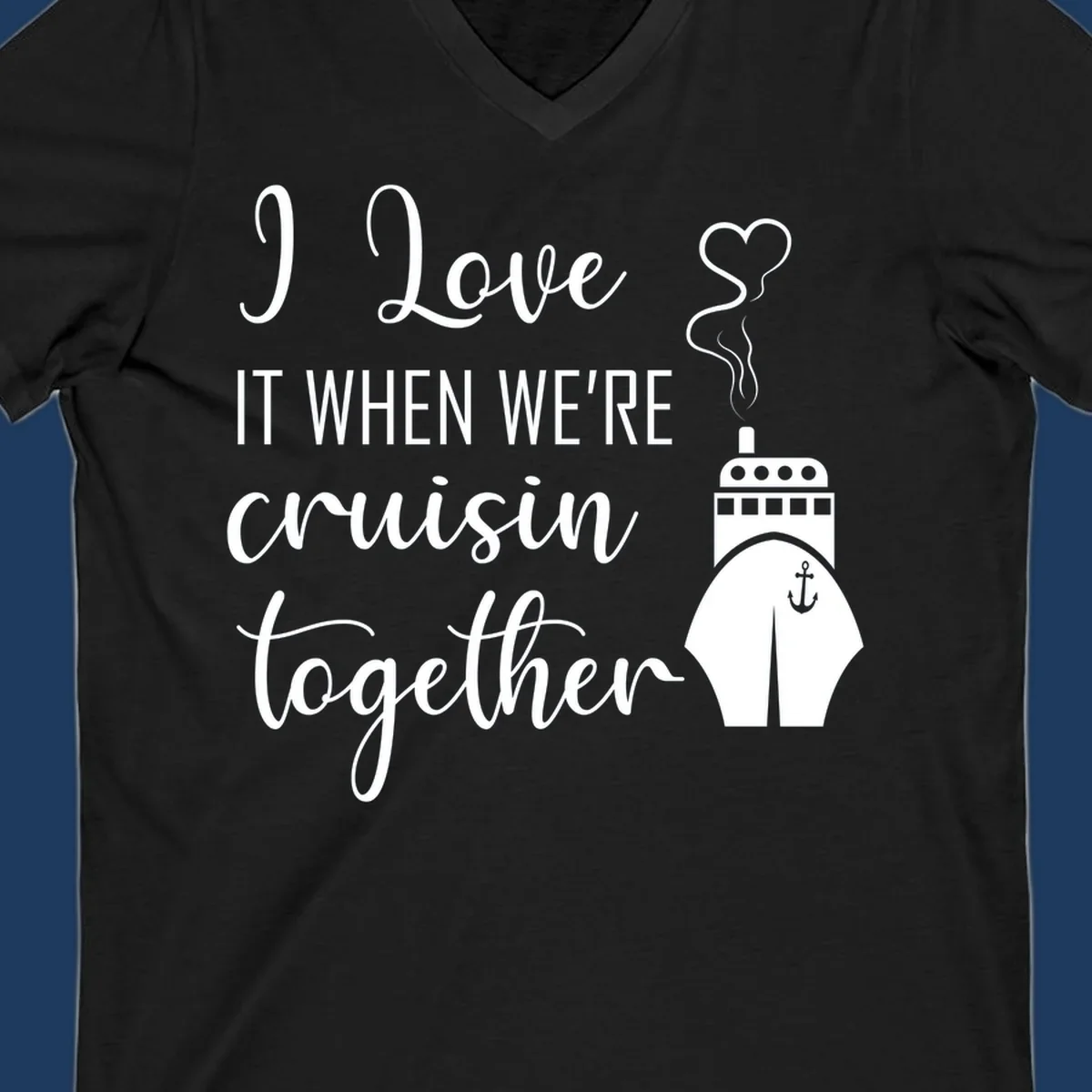 Cruise ship with heart and anchor illustration with text 'I Love It When We're Cruisin Together' on gray background