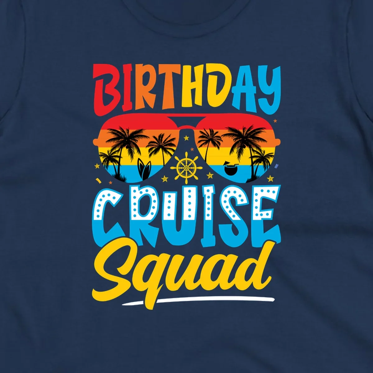 Birthday Cruise Squad design with tropical sunglasses, palm trees, ship wheel, and colorful sunset gradient on gray background