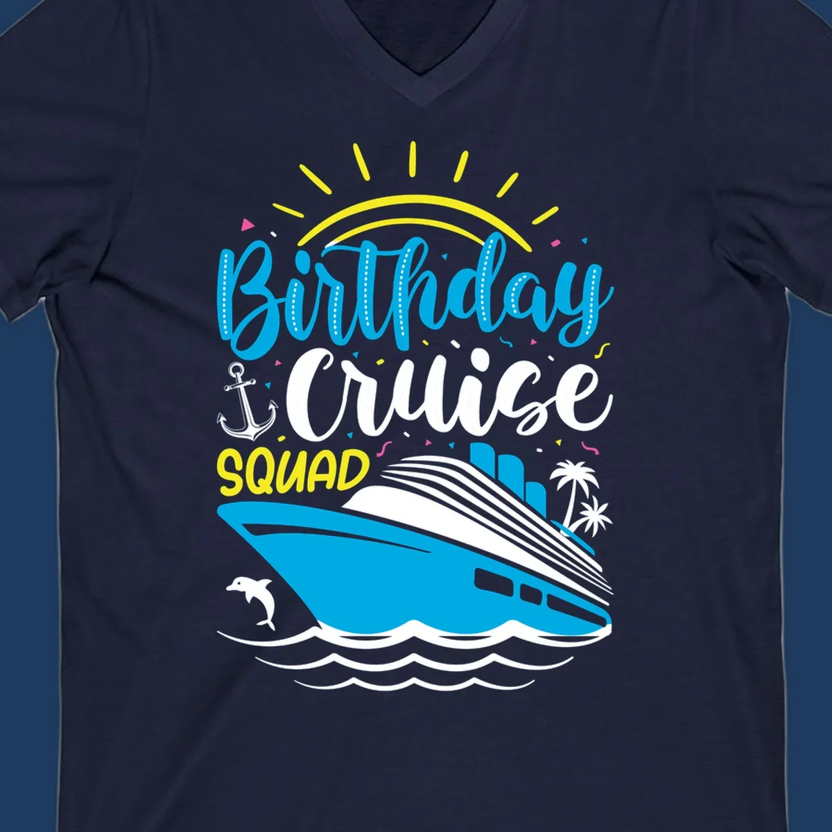 Birthday Cruise Squad design with blue lettering, cruise ship, sun rays, anchor, dolphin, and tropical elements on gray background
