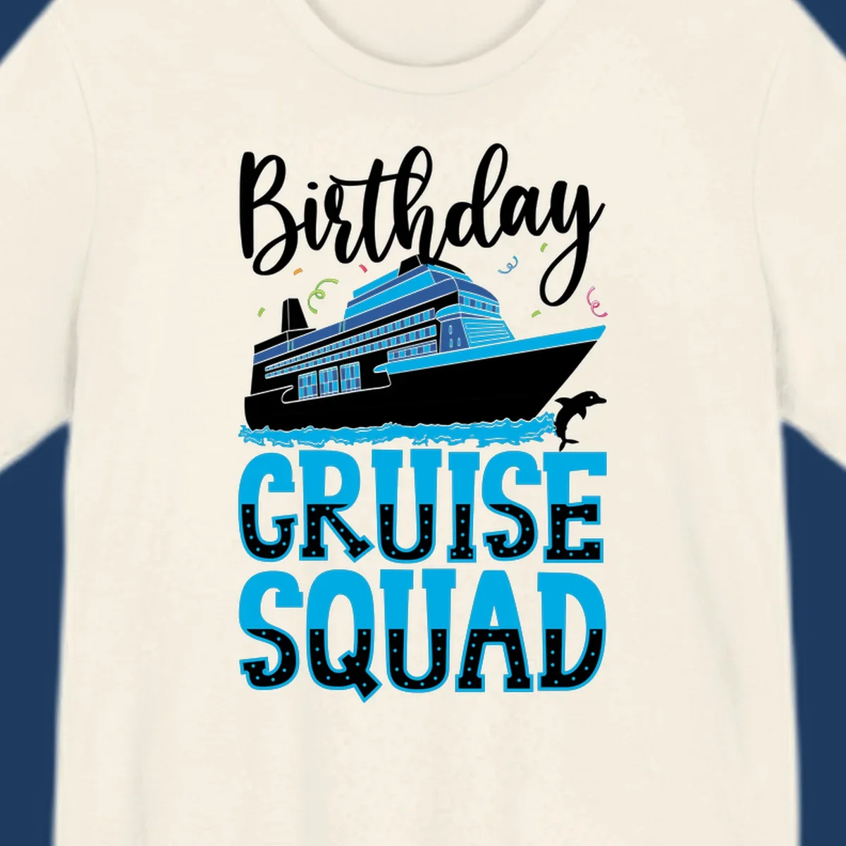 Birthday cruise squad design with cruise ship, dolphin, ocean waves, and colorful confetti on gray background