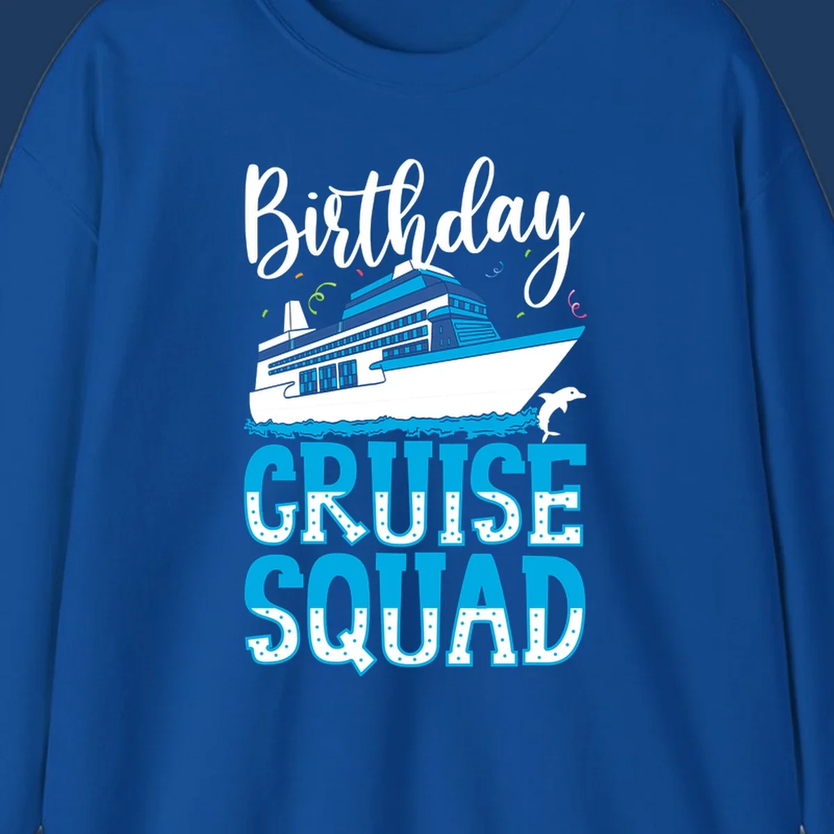 Birthday cruise squad design with cruise ship, dolphin, ocean waves, and colorful confetti on gray background