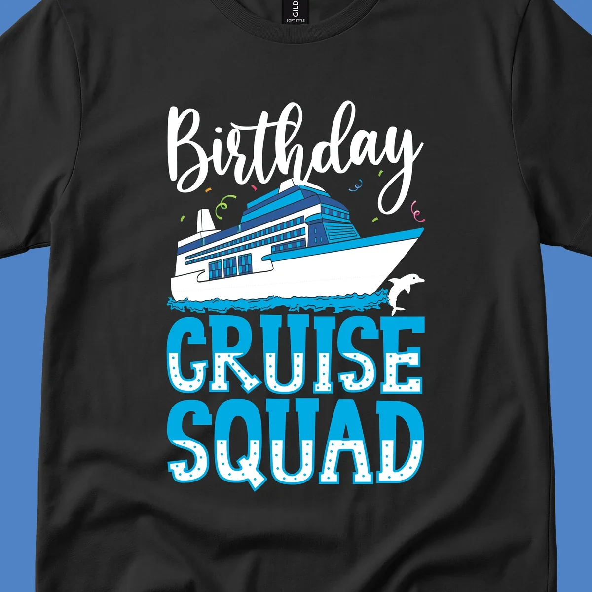 Birthday cruise squad design with cruise ship, dolphin, ocean waves, and colorful confetti on gray background