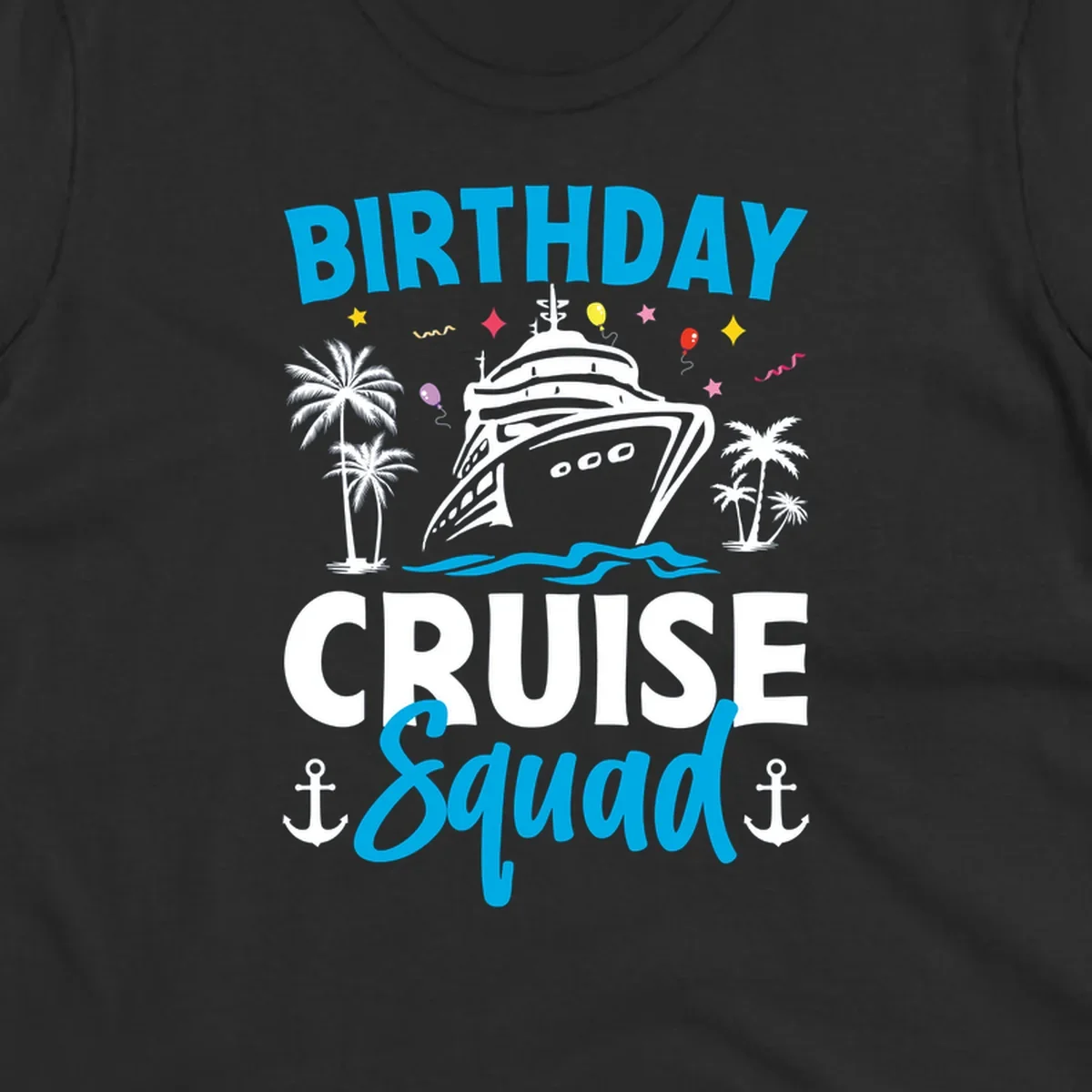 Birthday cruise squad design with ship, palm trees, balloons, stars, and anchors on gray background