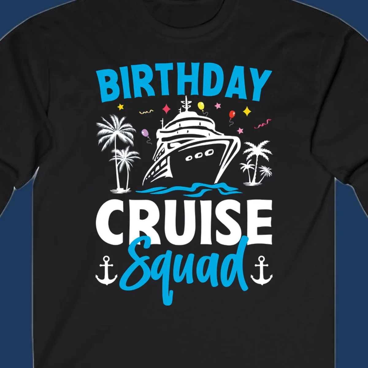 Birthday cruise squad design with ship, palm trees, balloons, stars, and anchors on gray background