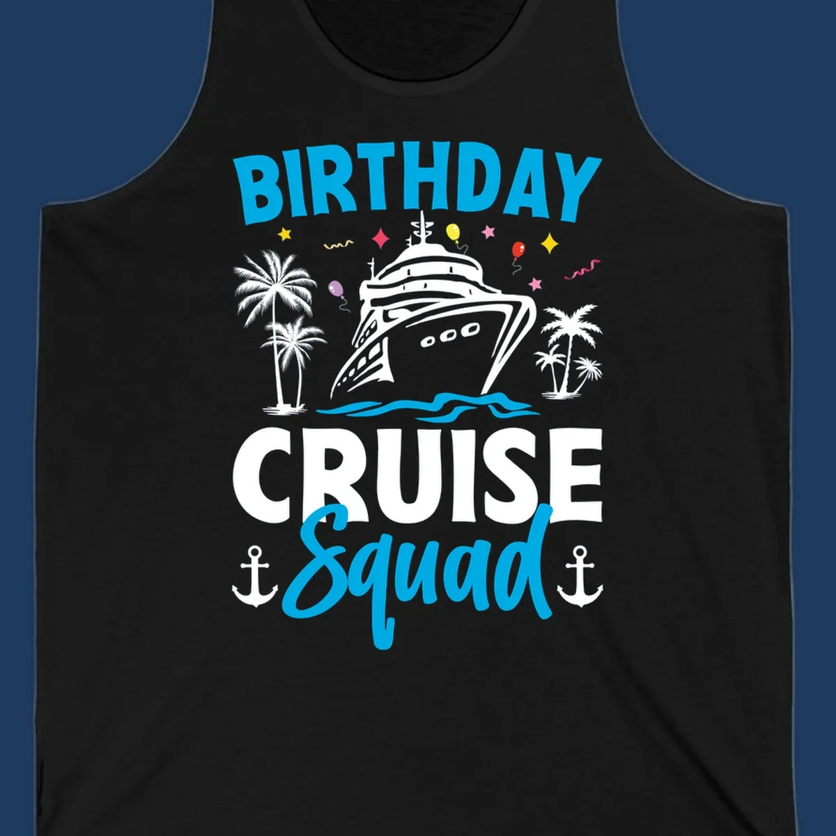 Birthday cruise squad design with ship, palm trees, balloons, stars, and anchors on gray background